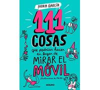 111 cosas que podrías hacer en lugar de mirar el móvil