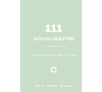 111 days of gratitude: Cultivate joy one day at a time
