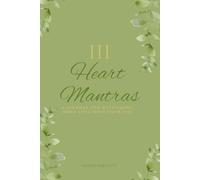 111 Heart Mantras: A journal for welcoming more love into your life (111 Soul Mantras)