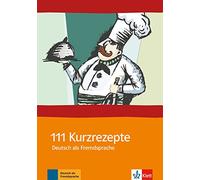 111 kurzrezepte daf: Deutsch als Fremdsprache (SIN COLECCION)