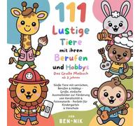 111 Lustige Tiere mit ihren Berufe und Hobbys - Das Große Malbuch ab 3 jahren: „Mit großen, einfachen Motiven - Fördert Kreativität & Feinmotorik - Perfekt für Kindergarten & Vorschule“