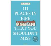 111 Places in Fife That You Shouldn't Miss