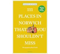111 Places in Norwich That You Shouldn't Miss: Travel Guide
