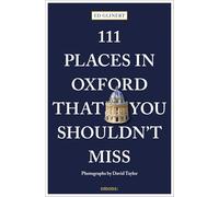 111 Places in Oxford That You Must Not Miss: Travel Guide