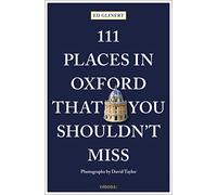 111 Places in Oxford That You Must Not Miss: Travel Guide