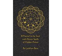 111 Poems for the Soul: With Eleven Spells of Hidden Power