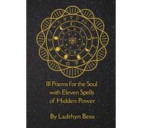 111 Poems for the Soul: With Eleven Spells of Hidden Power