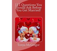 111 Questions You Should Ask Before You Get Married!