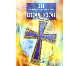 111 Secretos de Historia sobre Inquisición