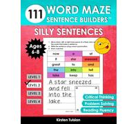 111 SILLY SENTENCES Word Maze Sentence Builders: LEVEL TWO Writing Game for Kids Ages 6-8 to Improve Critical Thinking, Reading Fluency, and Problem Solving