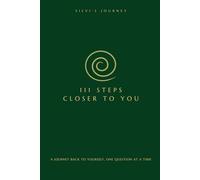 111 Steps Closer to You: A journey back to yourself, one question at a time