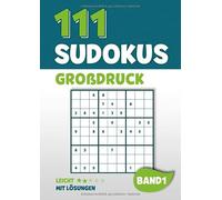 111 Sudokus Großdruck: Rätselheft mit 111 leichten Sudoku Rätsel im 9x9 Format mit Großer Schrift und Lösungen | DIN A4 | Band 1