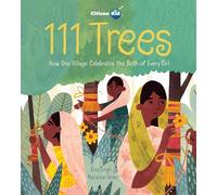 111 Trees: How One Village Celebrates the Birth of Every Girl: 22 (Citizenkid)