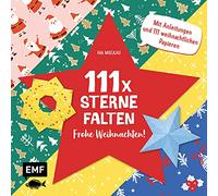 111 x Sterne falten - Frohe Weihnachten!: Bastelblock mit Anleitungen und 111 weihnachtlichen Papieren zum Sofort-Loslegen - Für Kinder ab 5 Jahren