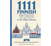 1111 Finnish Words in 85 Short Stories: The Most Frequent Finnish Words for Beginners (A1-A2) | With Spaced Repetition, Parallel Text & Free Audio
