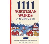 1111 Norwegian Words in 85 Short Stories: Learn Beginner to A2 Norwegian Vocabulary Through Reading | With Spaced Repetition, Parallel Text & Free Audio (1111 Most Frequent Words in 85 Short Stories)