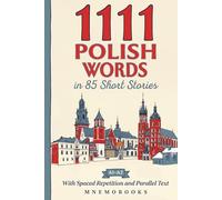 1111 Polish Words in 85 Short Stories: The Most Frequent Polish Words for Beginners (A1-A2) | With Spaced Repetition, Parallel Text & Free Audio (1111 Most Frequent Words in 85 Short Stories)