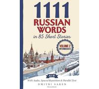 1111 Russian Words in 85 Short Stories, Volume 2: Intermediate: The Next 1,111 Most Frequent Words (A2-B1) with Audio, Spaced Repetition & Parallel Text (Most Frequent Words in Short Stories)