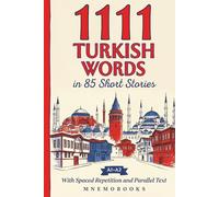 1111 Turkish Words in 85 Short Stories: The Most Frequent Turkish Words for Beginners (A1-A2) | With Spaced Repetition, Parallel Text & Free Audio (1111 Most Frequent Words in 85 Short Stories)