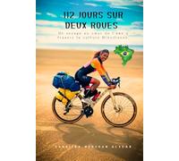 112 jours sur deux roues: Un voyage au cœur de l'âme à travers la culture Brésilienne. (112 DIAS SOBRE DUAS RODAS)