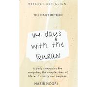 114 Days with the Quran: A Structured Companion for Daily Reflection and Spiritual Alignment