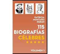 115 Biografías Célebres: Personalidades de la Historia Universal
