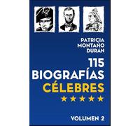 115 Biografías Célebres: Personalidades de la Historia Universal. Volumen 2