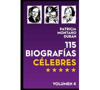 115 Biografías Célebres: Personalidades de la Historia Universal Volumen 4