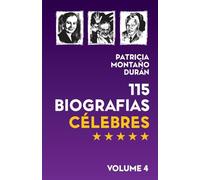 115 Biografias Célebres Vol. 4: Líderes, Gênios e Personagens que Mudaram o Mundo