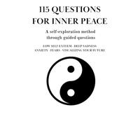 115 QUESTIONS FOR INNER PEACE: A Self-Exploration Method Through Guided Questions