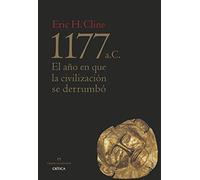 1177 A. C.: El Año Del Colapso De La Civilizacion