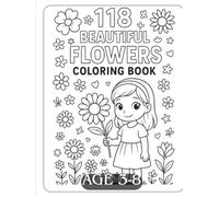 118 Beautiful Flowers Coloring Book: Fun & Unique Flower Coloring Pages for Kids Ages 3 to 8 | Garden Blooms, Cute Floral Designs, Bouquets & More! (Magical Coloring Adventure)