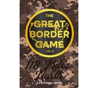 118 Miles, North: Book Two in the GREAT BORDER GAME Series