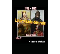 1189 - 1192 La croisade des rois: la 3ème croisade (L'Ordre du Temple, religieux et militaire)