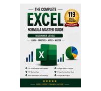 119 Essential Excel Formulas & Functions with Easy Examples: The Complete Excel Formula Master Guide
