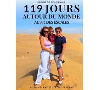 119 Jours autour du Monde: Au fil des Escales