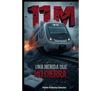 11M: “Una herida que no cierra”