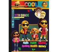 11th Grade All-in-One Subjects Workbook: Grade 11 Homeschool Curriculum Math English Grammar Science Social Studies History Spelling All Subjects ... Tracker Sheets and End-of-Year-Elevation Form