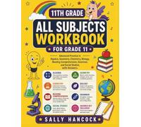 11th Grade All Subjects Workbook: Advanced Practice in Algebra, Geometry, Chemistry, Biology, Reading Comprehension, Grammar, and Social Studies, with Answers (High School Success Series)