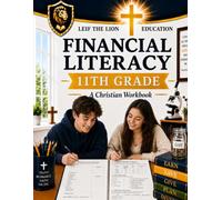 11th Grade Financial Literacy: A Christian Homeschool Workbook (Financial Literacy Workbooks)