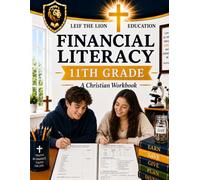 11th Grade Financial Literacy: A Christian Homeschool Workbook (Financial Literacy Workbooks)