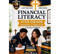 11th Grade Financial Literacy - Semester 2 (Units 6 - 10): A Christian Homeschool Workbook (Financial Workbooks - By Semesters)
