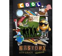 11th Grade History Workbook: Grade 11 US American World History Lesson Homeschool Classroom Curriculum Worksheet School Book: With Answer Key, Grades Tracker Sheets and End-of-Year Elevation Form