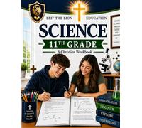 11th Grade Science: A Christian Homeschool Workbook