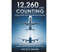 12,260 and Counting: The A320's Historic Victory Over Boeing and What Comes Next: How Airbus Seized Control of Global Aviation and Why Boeing May Never Recover