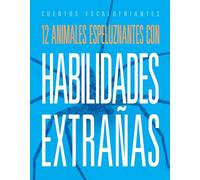 12 Animales Espeluznantes Con Habilidades Extrañas