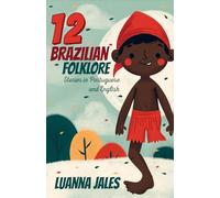 12 Brazilian Folklore Stories for Kids: Short Story Books in Portuguese and English
