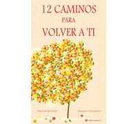 12 caminos para volver a ti (SIN COLECCION)