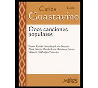 12 Canciones populares: Canto: 2 (Carlos Guastavino - PARTITURAS FUNDAMENTALES DE SU OBRA)