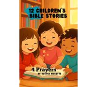 12 Children’s Bible Stories 4 Prayers